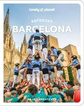 Lonely |  LONELY PLANET Reiseführer Entdecke Barcelona | Buch |  Sack Fachmedien