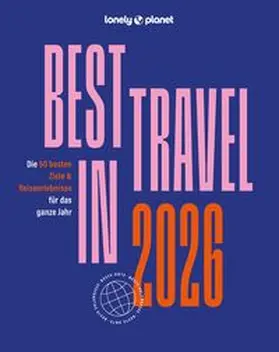 Lonely / Lonely Planet Verlag |  LONELY PLANET Reiseführer Lonely Planet Best in Travel 2026 | Buch |  Sack Fachmedien