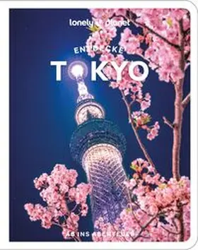 Lonely |  LONELY PLANET Reiseführer Entdecke Tokyo | Buch |  Sack Fachmedien