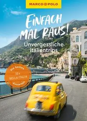 Marco / Marco Polo Verlag / Sorban |  MARCO POLO Bildband Einfach mal raus! Unvergessliche Italientrips | Buch |  Sack Fachmedien