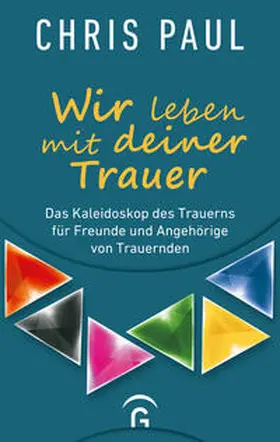 Paul |  Wir leben mit deiner Trauer | Buch |  Sack Fachmedien
