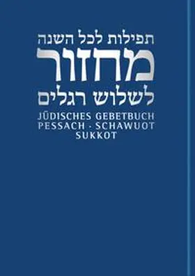 Nachama / Sievers |  Jüdisches Gebetbuch Hebräisch-Deutsch 02. Pessach/Schawuot/Sukkot | Buch |  Sack Fachmedien
