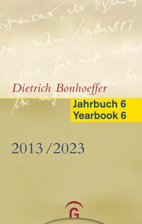 Green / Tietz / Busch Nielsen |  Dietrich Bonhoeffer Jahrbuch 6 / Dietrich Bonhoeffer Yearbook 6 - 2013-2023 | Buch |  Sack Fachmedien