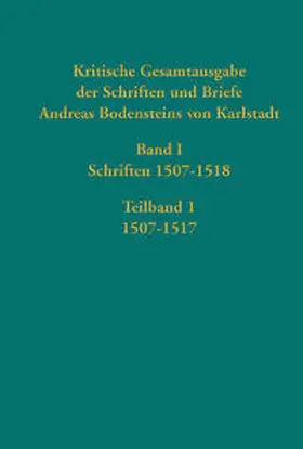 Kaufmann / Karlstadt / Lehr Evans |  Kritische Gesamtausgabe der Schriften und Briefe Andreas Bodensteins von Karlstadt | Buch |  Sack Fachmedien