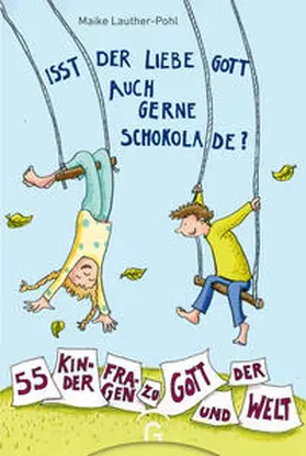 Lauther-Pohl |  Isst der liebe Gott auch gerne Schokolade? | Buch |  Sack Fachmedien