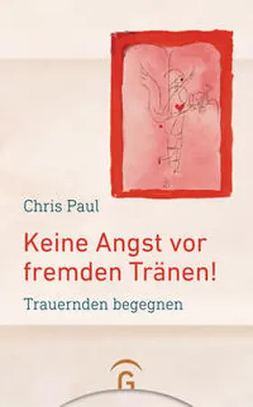 Paul |  Keine Angst vor fremden Tränen! | Buch |  Sack Fachmedien