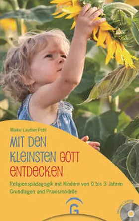 Lauther-Pohl |  Mit den Kleinsten Gott entdecken | Buch |  Sack Fachmedien