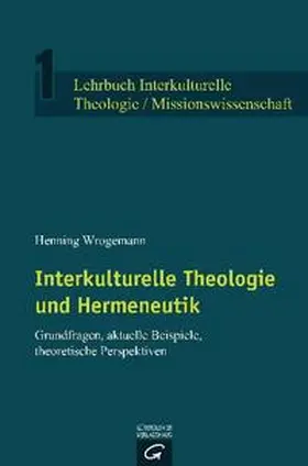 Wrogemann | Interkulturelle Theologie und Hermeneutik | Buch | 978-3-579-08141-0 | sack.de