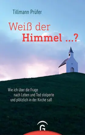 Prüfer |  Weiß der Himmel ...? | Buch |  Sack Fachmedien