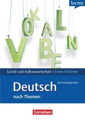 Tschirner |  Lextra - Lernwörterbuch Grund- und Aufbauwortschatz Deutsch als Fremdsprache | Buch |  Sack Fachmedien