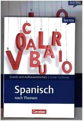 Ivanova / Tschirner |  Lextra - Spanisch - Grund- und Aufbauwortschatz nach Themen / A1-B1 (Übungsbuch) und A1-B2 (Lernwörterbuch) - Übungsbuch Grundwortschatz und Lernwörterbuch | Sonstiges |  Sack Fachmedien