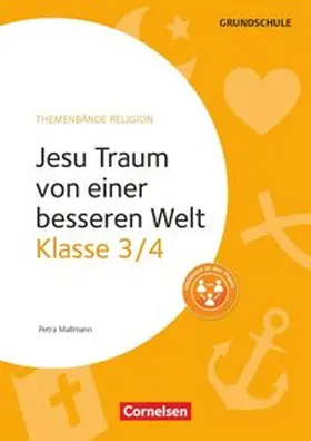 Mallmann / Brüning |  Klasse 3/4 - Jesu Traum von einer besseren Welt. Kopiervorlagen | Buch |  Sack Fachmedien