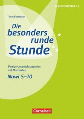 Fuhrmann |  Die besonders runde Stunde - Naturwissenschaften: 5.-10. Klasse. Kopiervorlagen | Buch |  Sack Fachmedien