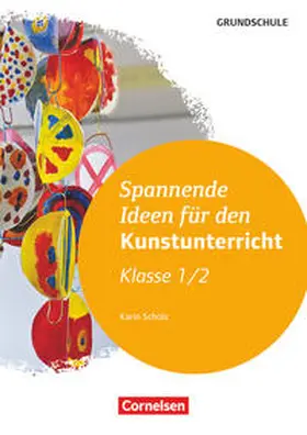 Scholz |  Spannende Ideen für den Kunstunterricht Grundschule | Buch |  Sack Fachmedien