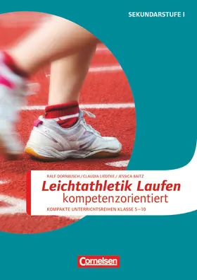 Baitz / Dornbusch / Liedtke |  Leichtathletik: Laufen kompetenzorientiert | Buch |  Sack Fachmedien