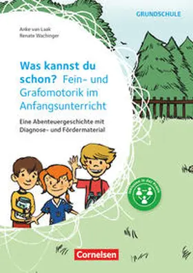 Laak / Wachinger / van Laak |  Was kannst du schon? - Fein- und Grafomotorik im Anfangsunterricht | Buch |  Sack Fachmedien