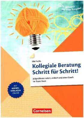 Fuchs |  So gelingt's - Der Kita-Ratgeber - Team / Kollegiale Beratung Schritt für Schritt! | Buch |  Sack Fachmedien