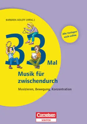 Adleff / Gehring / Seiband |  Lernen im Spiel: 33 Mal Musik für zwischendurch | Buch |  Sack Fachmedien