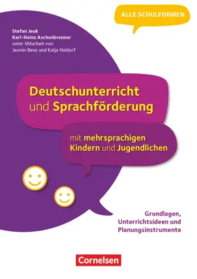 Holdorf / Jeuk / Benz |  Deutschunterricht und Sprachförderung mit mehrsprachigen Kindern und Jugendlichen - Grundlagen, Unterrichtsideen und Planungsinstrumente | Buch |  Sack Fachmedien