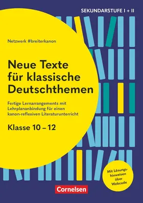 Aeschlimann / Baumgardt / Bers |  Neue Texte für klassische Deutschthemen - Klasse 10-12 - Fertige Lernarrangements mit Lehrplananbindung für einen kanon-reflexiven Literaturunterricht | Buch |  Sack Fachmedien