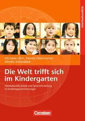 Oberhuemer / Soltendieck / Ulich |  Die Welt trifft sich im Kindergarten | Buch |  Sack Fachmedien