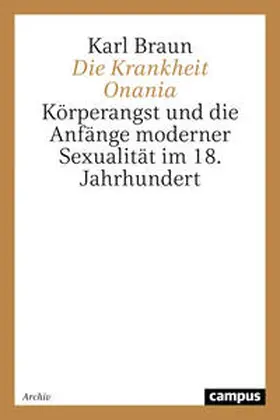 Braun |  Die Krankheit Onania | Buch |  Sack Fachmedien