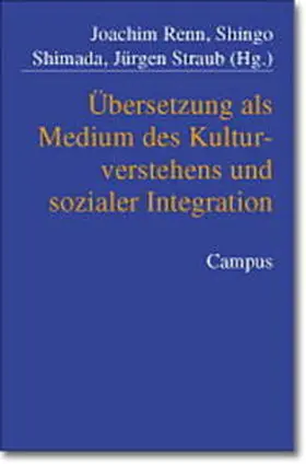 Renn / Shimada / Straub |  Übersetzung als Medium des Kulturverstehens und sozialer Integration | Buch |  Sack Fachmedien