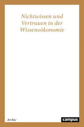 Strulik |  Nichtwissen und Vertrauen in der Wissensökonomie | Buch |  Sack Fachmedien