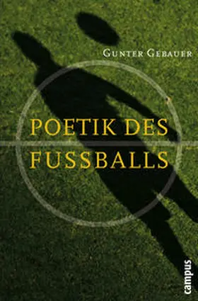 Gebauer |  Poetik des Fußballs | Buch |  Sack Fachmedien