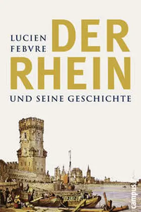 Schoettler / Febvre |  Der Rhein und seine Geschichte | Buch |  Sack Fachmedien