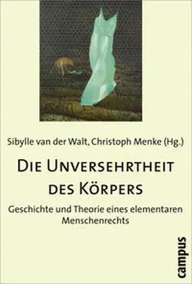 van der Walt / Menke |  Die Unversehrtheit des Körpers | Buch |  Sack Fachmedien