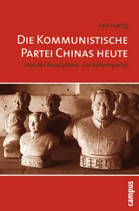 Hartig |  Die Kommunistische Partei Chinas heute | Buch |  Sack Fachmedien