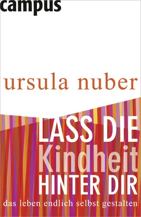 Nuber |  Lass die Kindheit hinter dir | Buch |  Sack Fachmedien