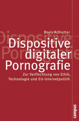 Allhutter |  Dispositive digitaler Pornografie | Buch |  Sack Fachmedien