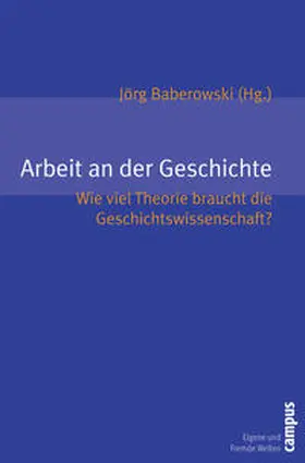 Baberowski |  Arbeit an der Geschichte | Buch |  Sack Fachmedien