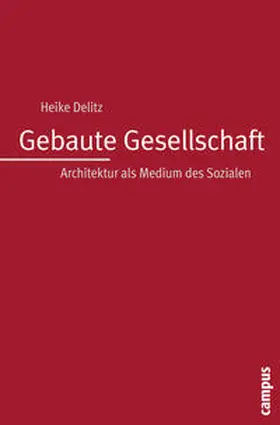 Delitz |  Gebaute Gesellschaft | Buch |  Sack Fachmedien