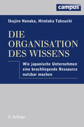 Nonaka / Takeuchi |  Die Organisation des Wissens | Buch |  Sack Fachmedien