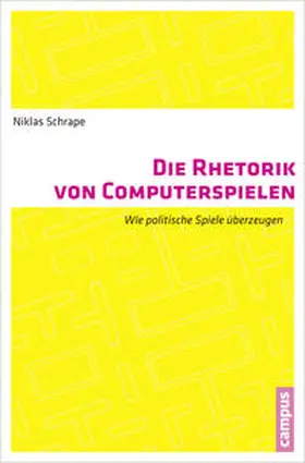 Schrape |  Die Rhetorik von Computerspielen | Buch |  Sack Fachmedien