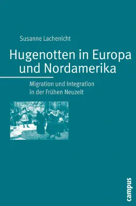 Lachenicht |  Hugenotten in Europa und Nordamerika | eBook | Sack Fachmedien