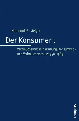 Gasteiger | Der Konsument | E-Book | www2.sack.de