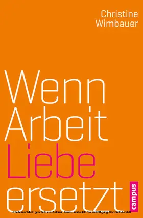 Wimbauer | Wenn Arbeit Liebe ersetzt | E-Book | sack.de