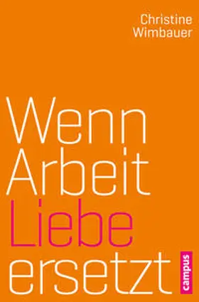 Wimbauer | Wenn Arbeit Liebe ersetzt | E-Book | sack.de