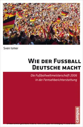 Ismer |  Wie der Fußball Deutsche macht | eBook | Sack Fachmedien