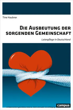 Haubner |  Die Ausbeutung der sorgenden Gemeinschaft | eBook | Sack Fachmedien