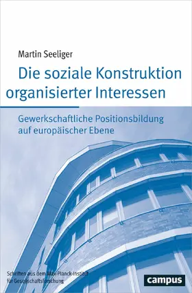Seeliger |  Die soziale Konstruktion organisierter Interessen | eBook | Sack Fachmedien