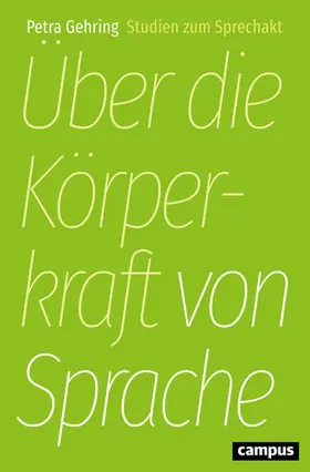 Gehring |  Über die Körperkraft von Sprache | eBook | Sack Fachmedien