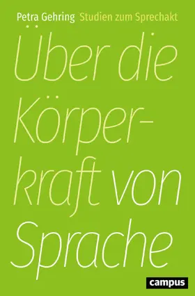 Gehring |  Über die Körperkraft von Sprache | eBook | Sack Fachmedien