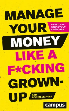 Beckbessinger |  Manage Your Money like a F*cking Grown-up | eBook | Sack Fachmedien