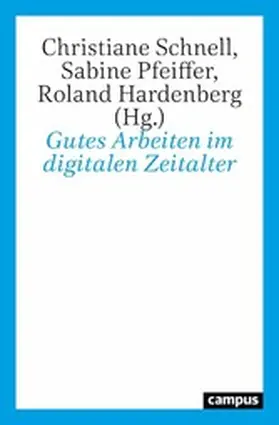 Schnell / Pfeiffer / Hardenberg |  Gutes Arbeiten im digitalen Zeitalter | eBook | Sack Fachmedien