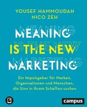Hammoudah / Zeh |  Meaning is the New Marketing | eBook | Sack Fachmedien
